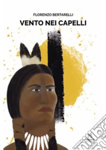 Vento nei capelli libro di Bertarelli Florenzo