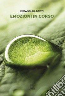 Emozioni in corso libro di Squillacioti Enza