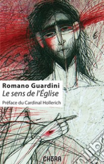 Le sens de l'Eglise libro di Guardini Romano