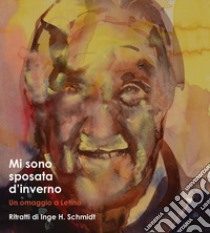 Mi sono sposato d'inverno. Un omaggio a Letino. Ritratti di Inge H. Schmidt libro di Schmidt Inge H.; Porté J. (cur.)