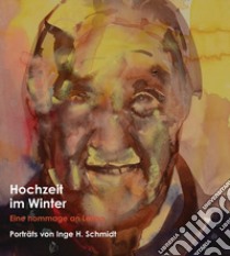 Hochzeit im Winter. Eine hommage an Letino. Porträts von Inge H. Schmidt libro di Schmidt Inge H.; Porté J. (cur.)