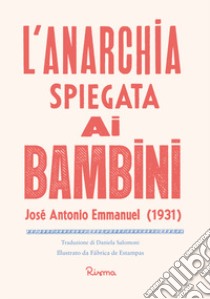 L'anarchia spiegata ai bambini libro di Emmanuel José