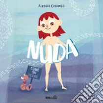 Nuda come un verme. Ediz. a colori libro di Colombo Alessia