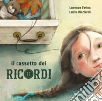 Il cassetto dei ricordi. Ediz. a colori libro di Farina Lorenzo; Ricciardi Lucia