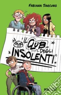 Il club degli insolenti. Ediz. illustrata libro di Sarcuno Fabiana