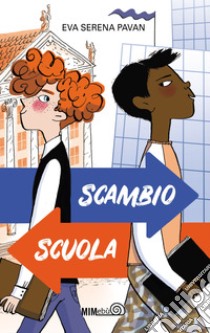 Scambio scuola libro di Pavan Eva Serena