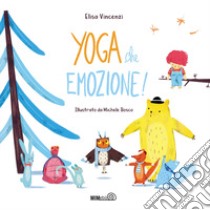Yoga che emozione! Ediz. a colori. Con QR code libro di Vincenzi Elisa