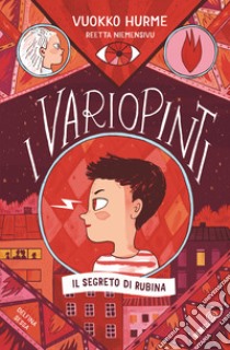 Il segreto di Rubina. I Variopinti libro di Hurme Vuokko