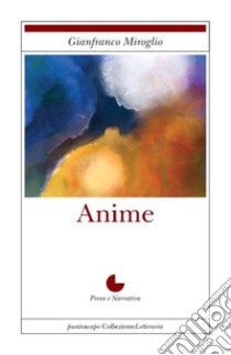 Anime libro di Miroglio Gianfranco