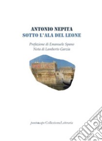 Sotto l'ala del leone libro di Nepita Antonio