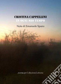 In ogni mio tempo libro di Cappellini Cristina