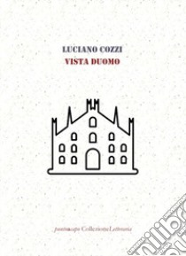 Vista Duomo libro di Cozzi Luciano