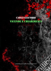 Vicende e chiarimenti libro di Giacobbi Carlo