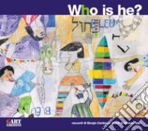 Who is he? Ediz. italiana e inglese libro di Cardazzo Giorgio; Nalin Daniele