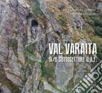 Val Varaita. IV/B Sottosettore G.A.F. libro di Corino Pier Giorgio; De Angelis Daniele