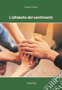 L'alfabeto dei sentimenti libro di Girardi Giorgio