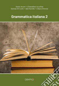 Grammatica italiana. Per la Scuola media. Vol. 2 libro