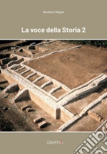 La voce della storia 2 libro di Magni Barbara