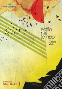 Soffio nel tempo libro di Chiara; Viola