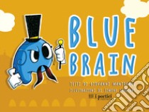 Blue brain. Ediz. illustrata libro di Mantovani Giovanni