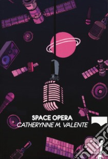 Space opera libro di Valente Catherynne M.