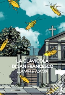 La clavicola di san Francesco libro di Nadir Daniele