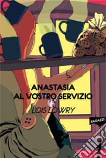 Anastasia al vostro servizio libro di Lowry Lois