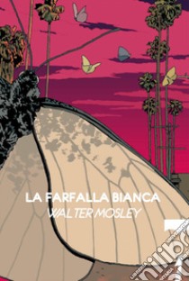 La farfalla bianca libro di Mosley Walter