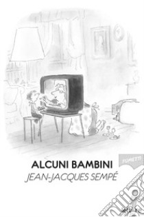 Alcuni bambini libro di Sempé Jean-Jacques