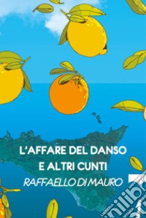 L'affare del danso e altri cunti libro di Di Mauro Raffaello