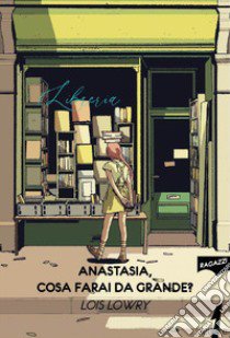 Anastasia, cosa farai da grande? libro di Lowry Lois