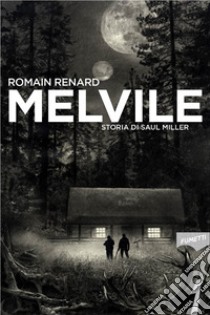 Melvile. Storia di Saul Miller libro di Renard Romain