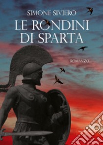 Le rondini di Sparta libro di Siviero Simone