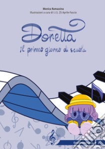 Doretta e il primo giorno di scuola. Ediz. illustrata libro di Ramazzina Monica