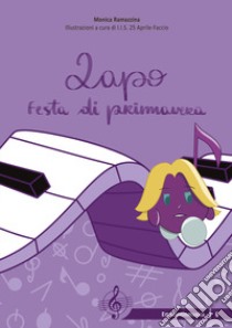 Lapo e la festa di primavera. Ediz. a colori libro di Ramazzina Monica