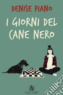 I giorni del cane nero libro di Piano Denise