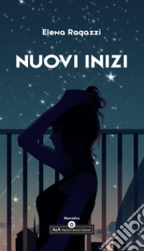 Nuovi inizi libro di Ragazzi Elena