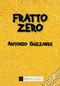 Fratto zero libro di Guzzardi Antonio; Carocci M. (cur.)