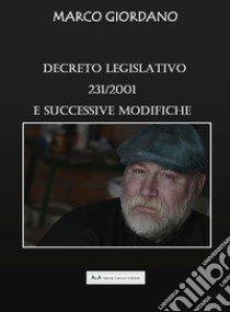 Decreto legislativo 231/2001 e successive modifiche libro di Giordano Marco; Carocci M. (cur.)