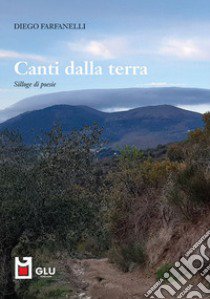 Canti della terra libro di Farfanelli Diego