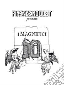 I magnifici 10 di Firenze NoCost libro di Tangocci Marco; Di Fabrizio Davide