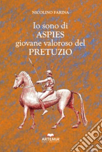 Io sono di Aspies giovane valoroso del Pretuzio libro di Farina Nicolino