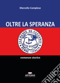 Oltre la speranza libro di Camplese Marcello