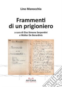 Frammenti di un prigioniero libro di Serpentini Elso Simone; De Berardinis Walter