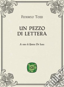 Un pezzo di lettera libro di Tozzi Federigo; De Luca E. (cur.)