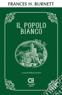 Il popolo bianco libro di Burnett Frances Hodgson