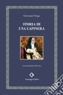 Storia di una capinera. Ediz. filologica e annotata libro di Verga Giovanni; De Luca E. (cur.)