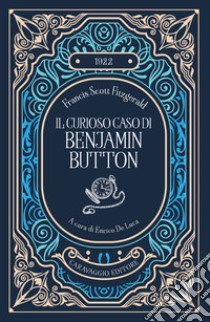Il curioso caso di Benjamin Button libro di Fitzgerald Francis Scott; De Luca E. (cur.)