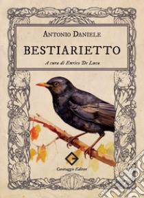 Bestiarietto libro di Daniele Antonio; De Luca E. (cur.)