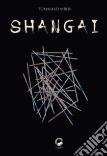 Shangai libro di Mirri Tommaso